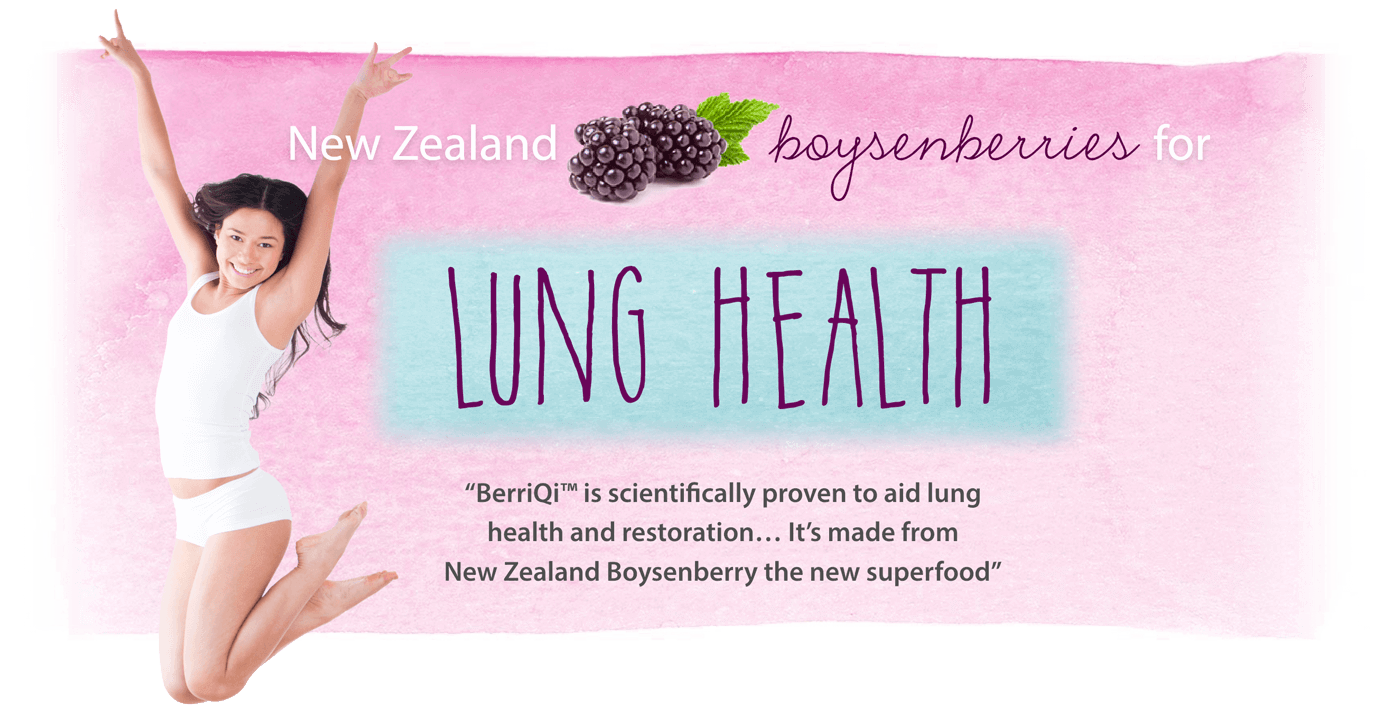 New Zealand Boysenberries for Lung Health. “BerriQi is scientifically proven to aid lung health and restoration… It’s made from New Zealand Boysenberry the new superfood”.